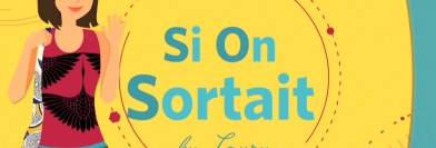 Si On Sortait - Du lundi au vendredi 